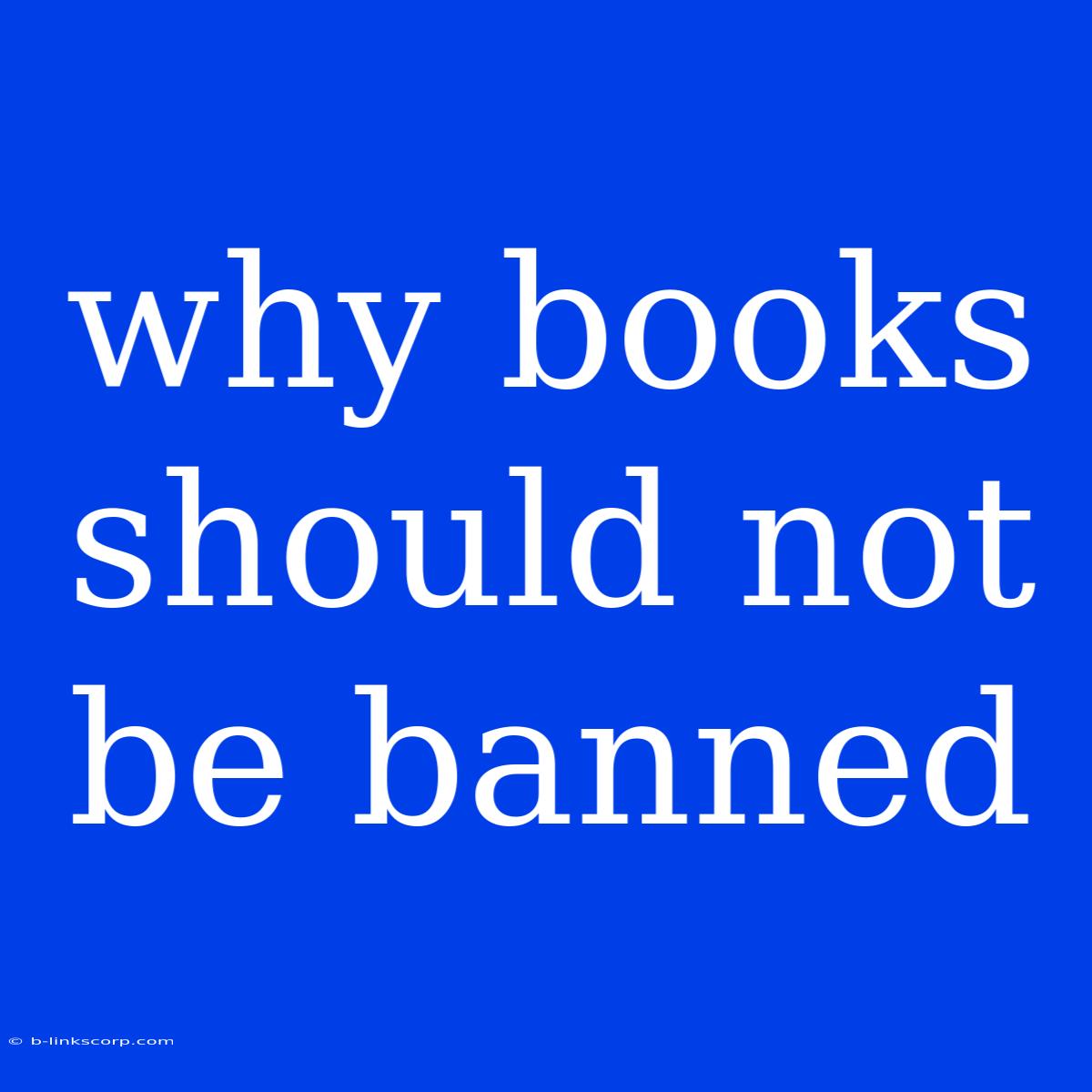 Why Books Should Not Be Banned