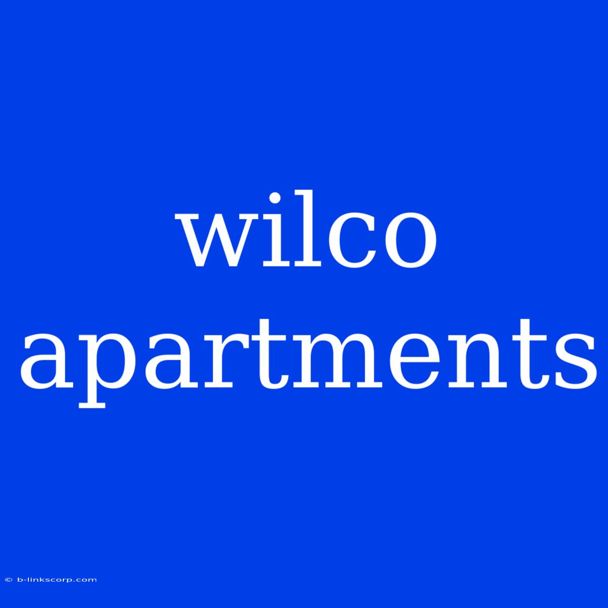 Wilco Apartments