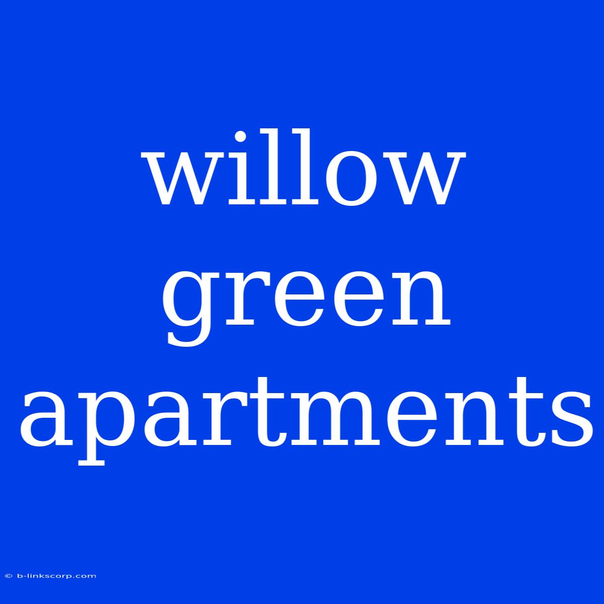 Willow Green Apartments