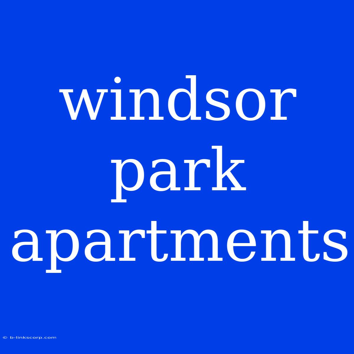 Windsor Park Apartments