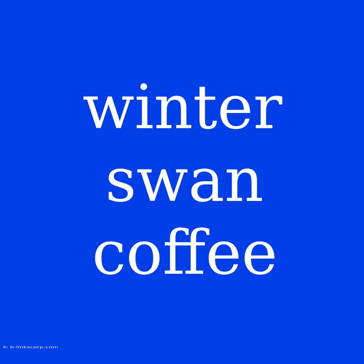 Winter Swan Coffee