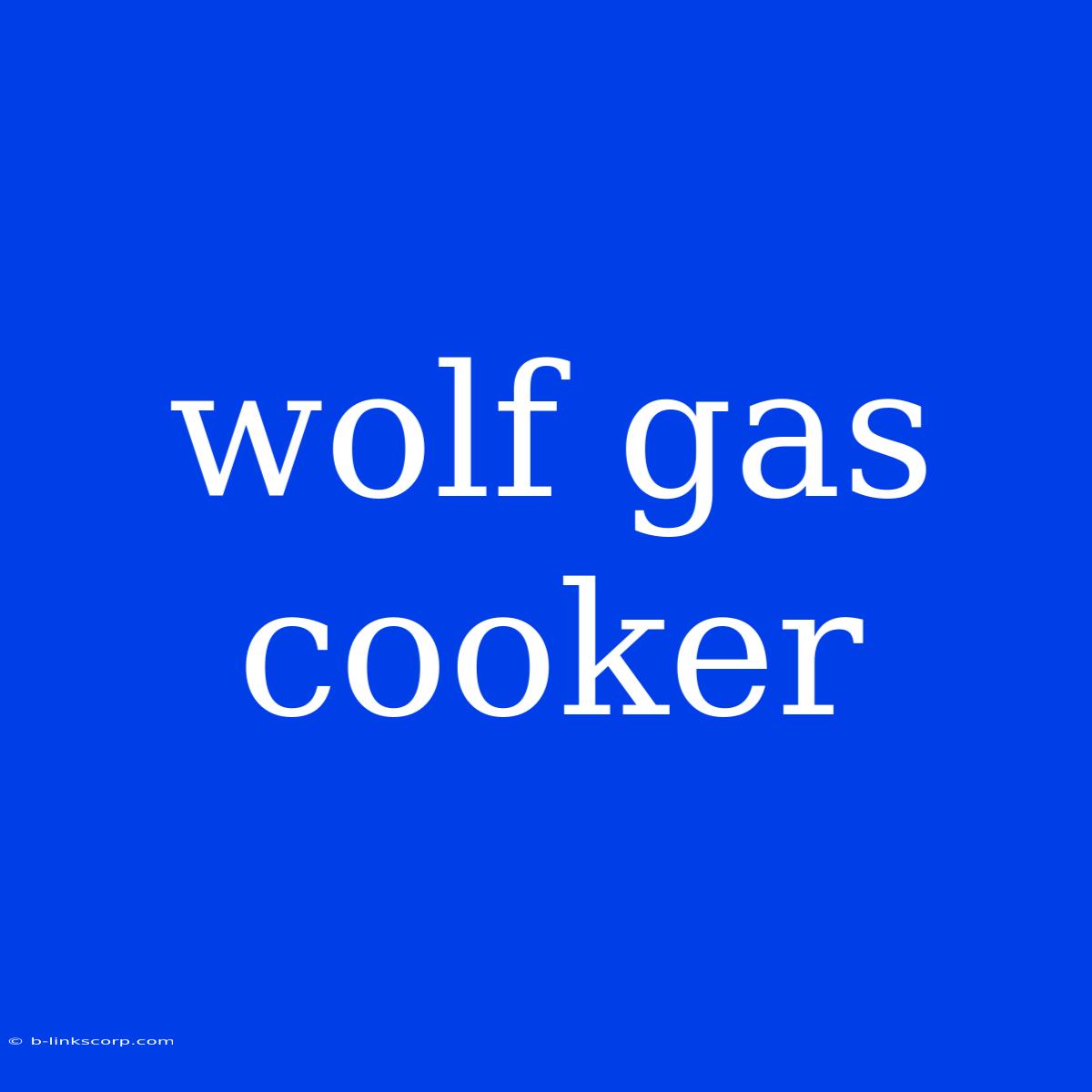 Wolf Gas Cooker