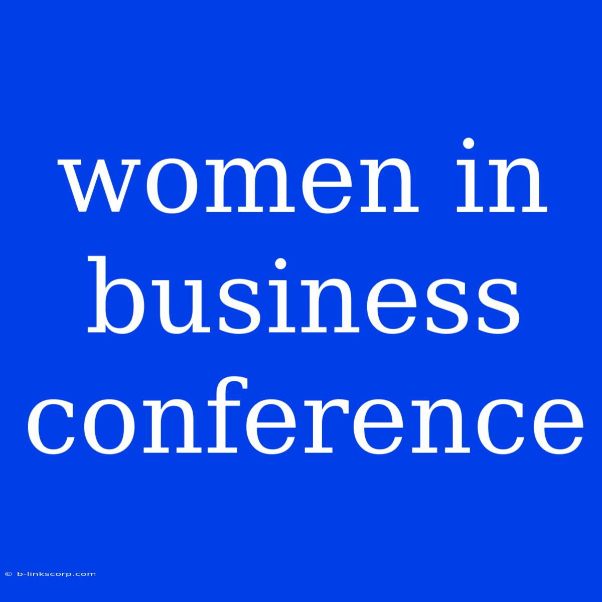 Women In Business Conference