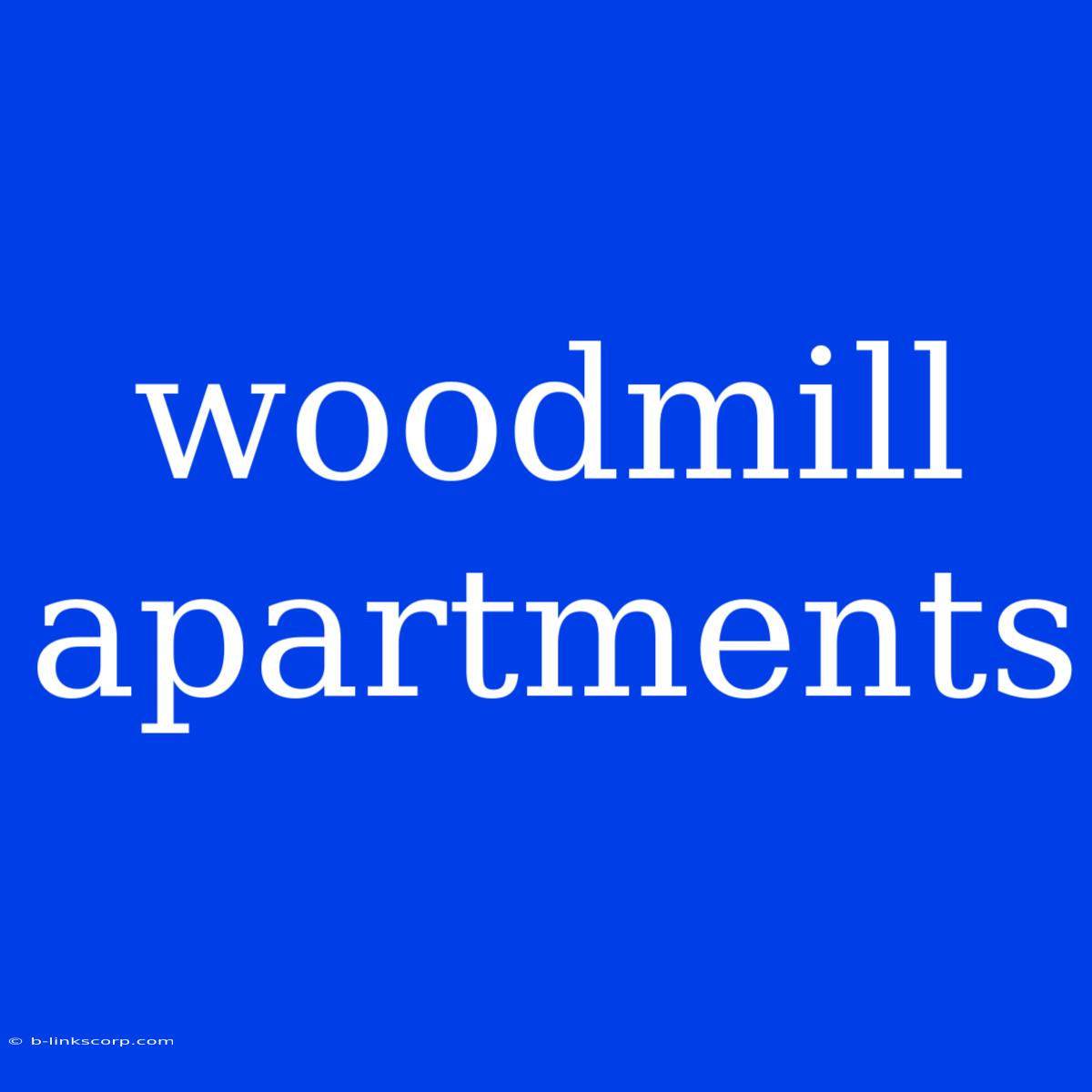 Woodmill Apartments