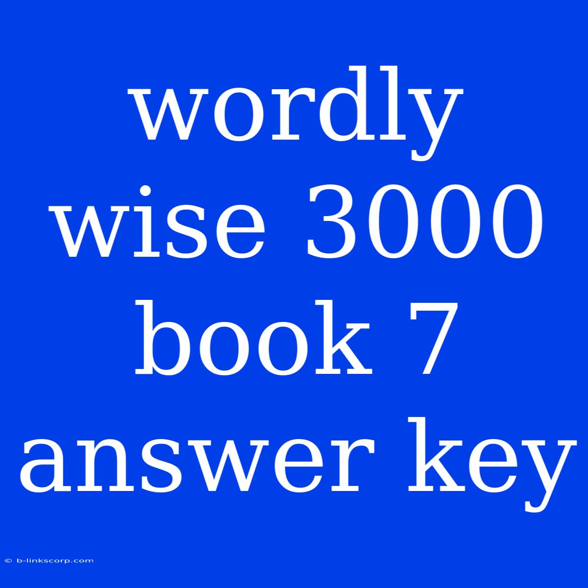 Wordly Wise 3000 Book 7 Answer Key