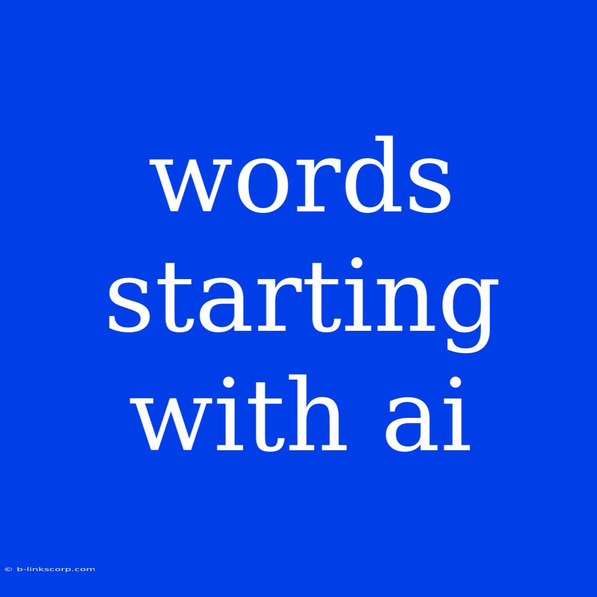 Words Starting With Ai