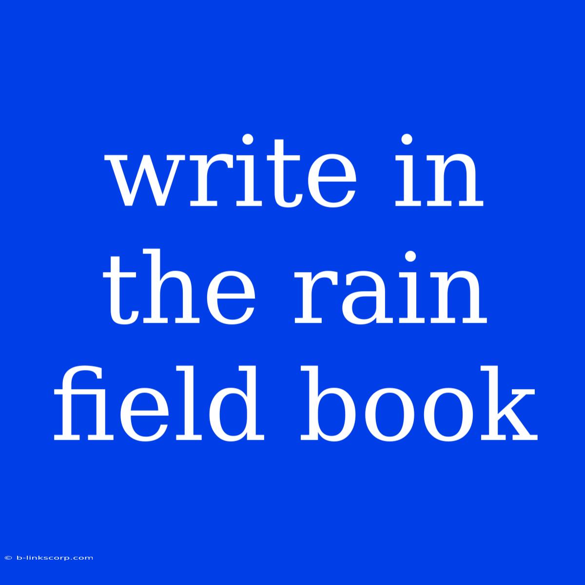 Write In The Rain Field Book