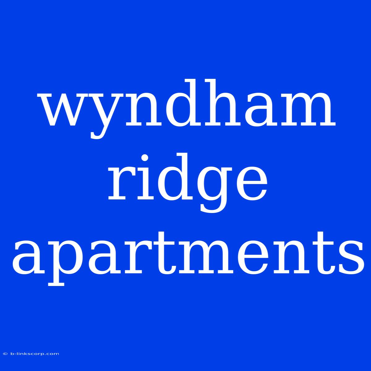 Wyndham Ridge Apartments