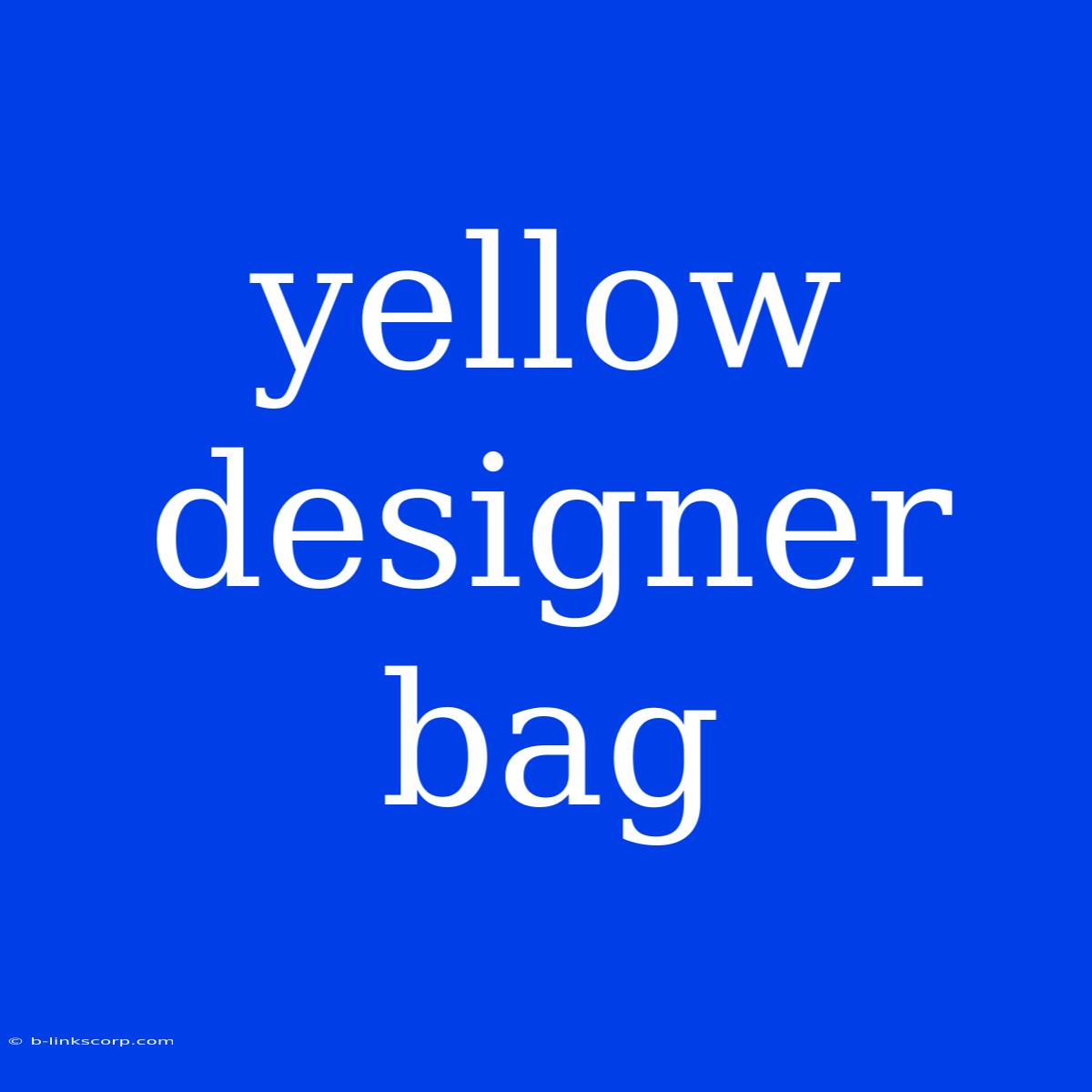 Yellow Designer Bag