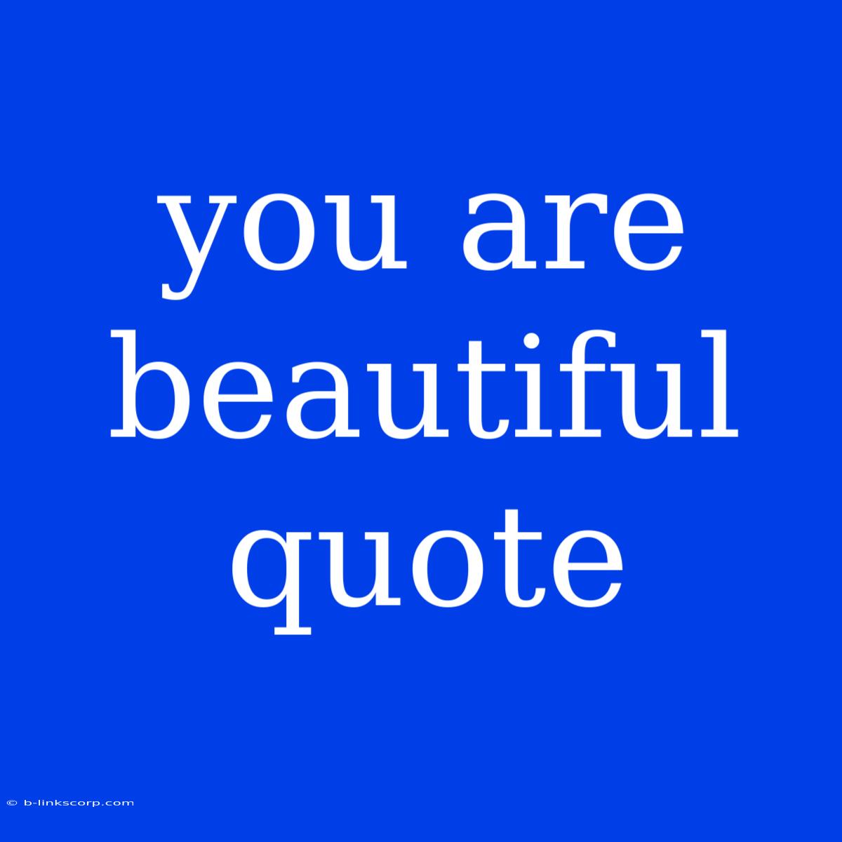 You Are Beautiful Quote