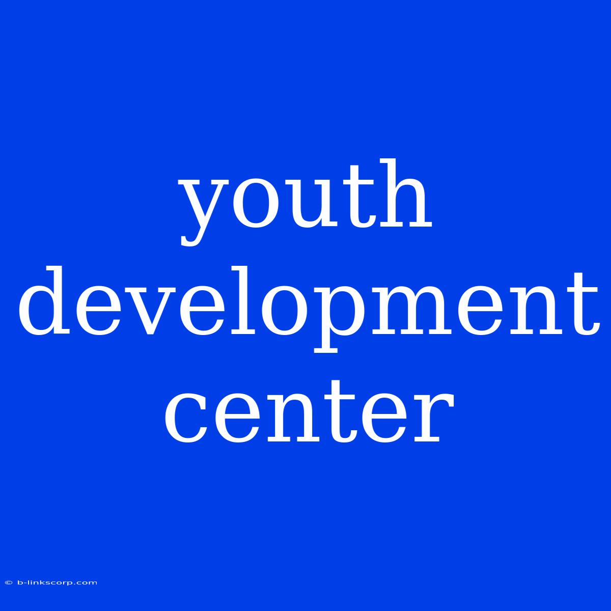 Youth Development Center