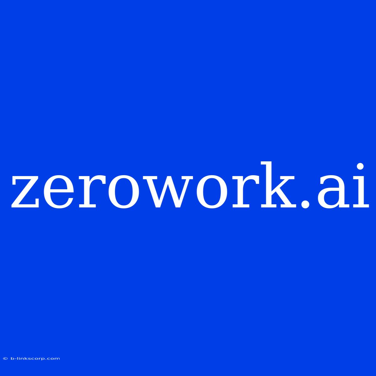 Zerowork.ai