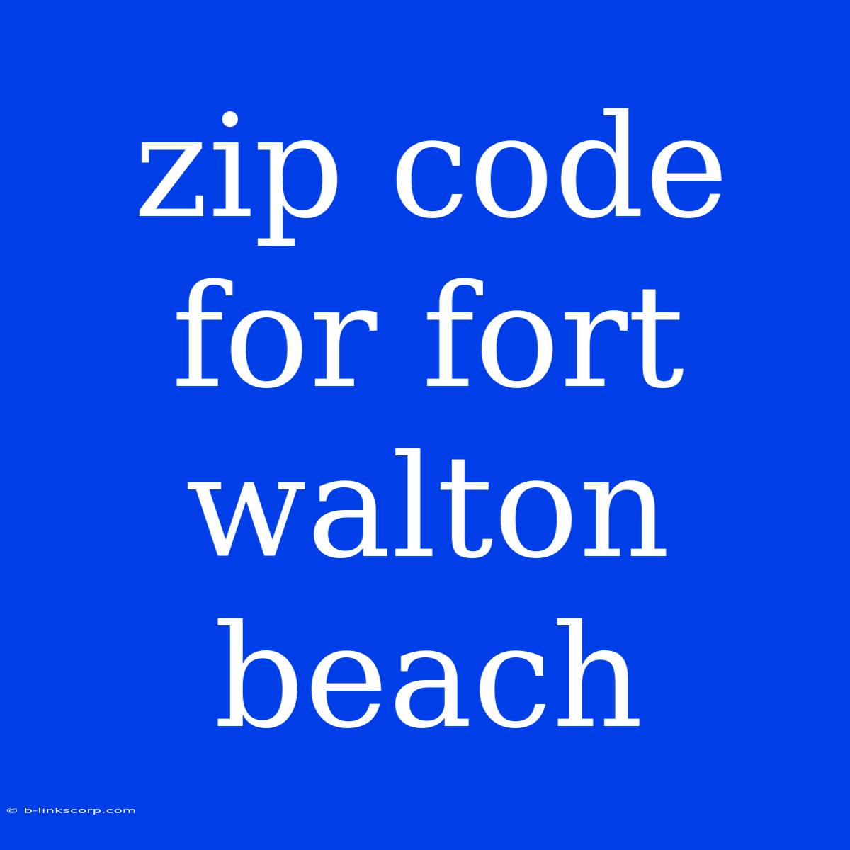 Zip Code For Fort Walton Beach