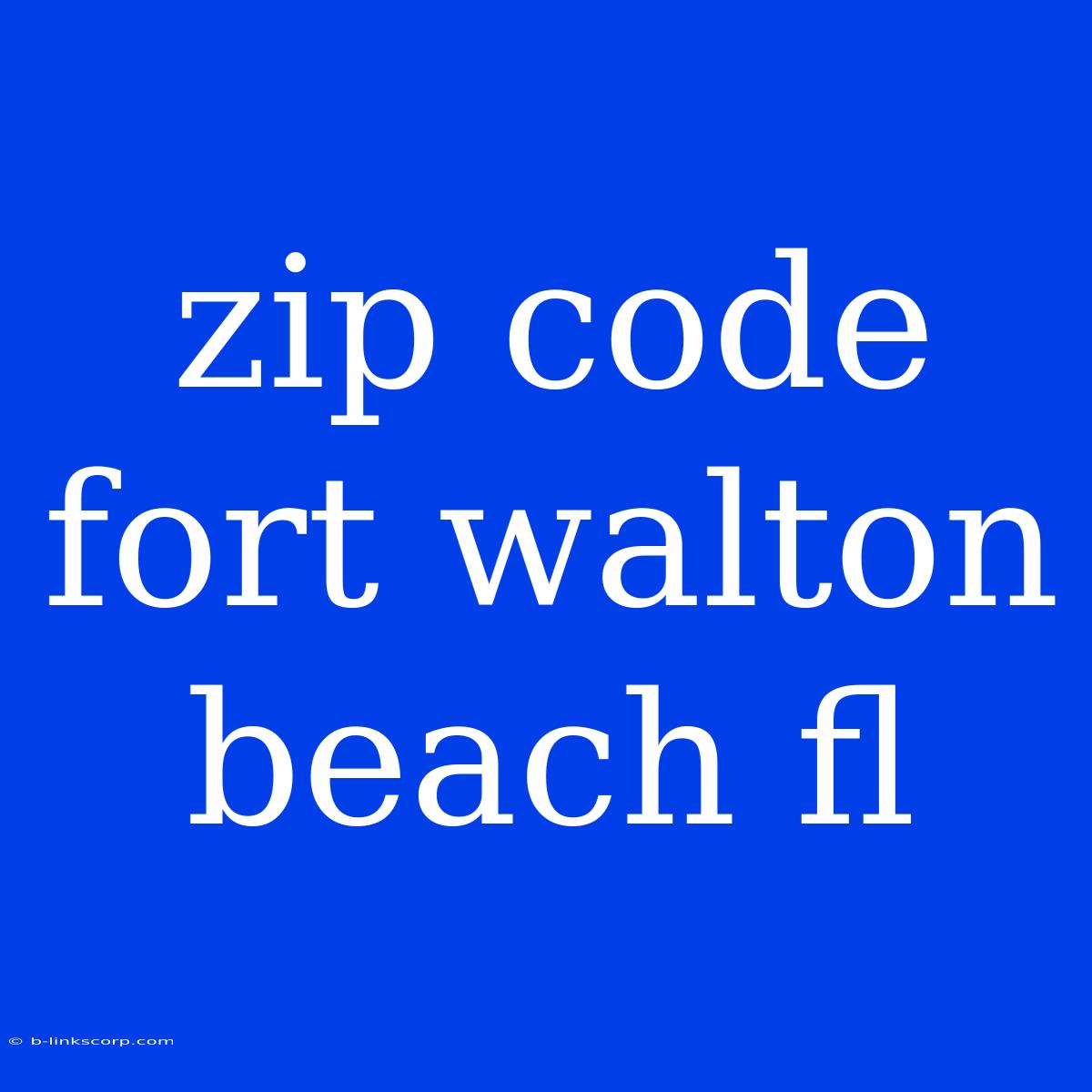 Zip Code Fort Walton Beach Fl