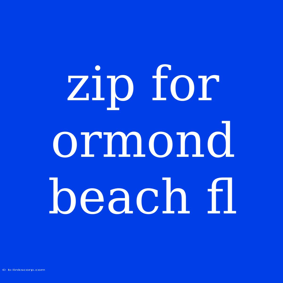 Zip For Ormond Beach Fl