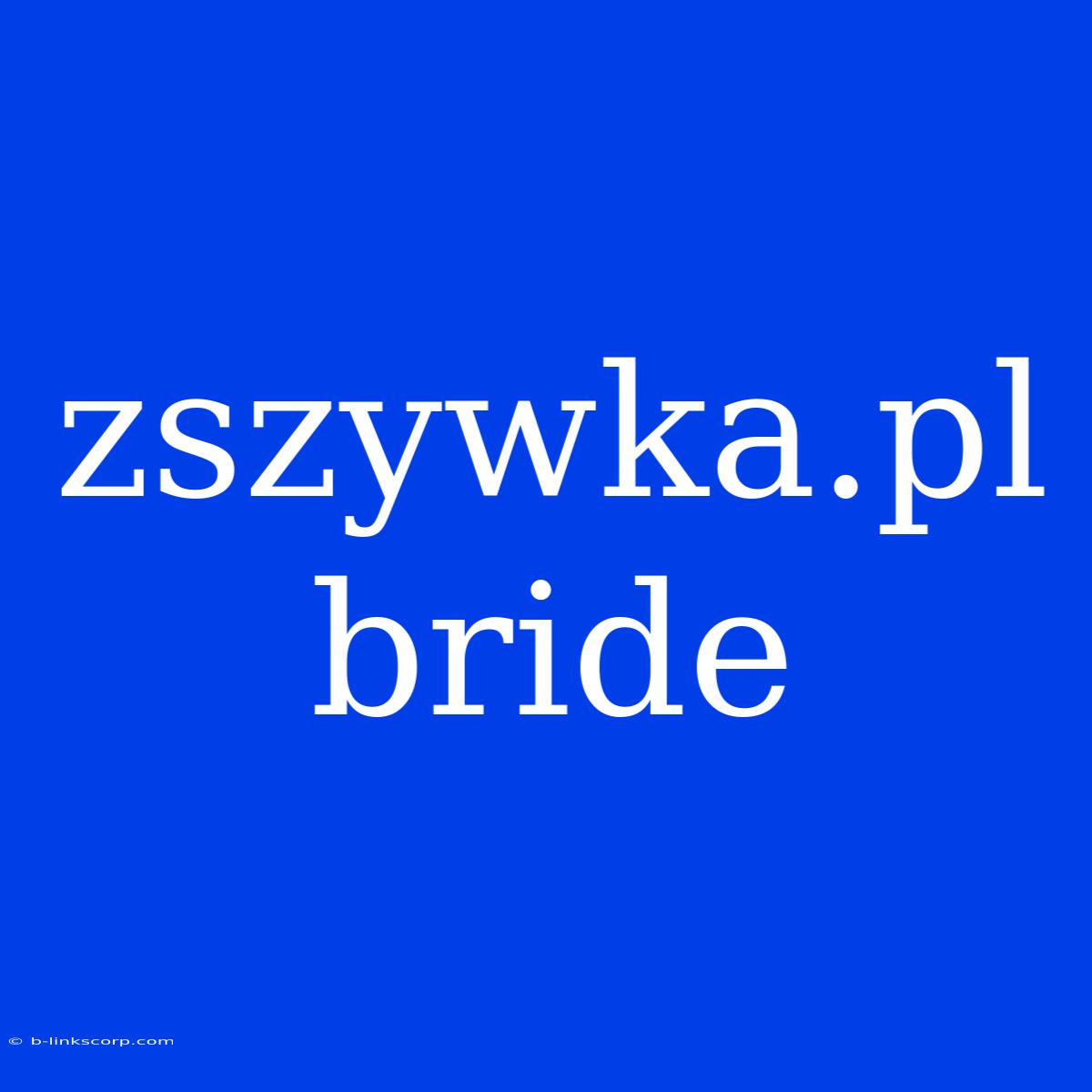 Zszywka.pl Bride