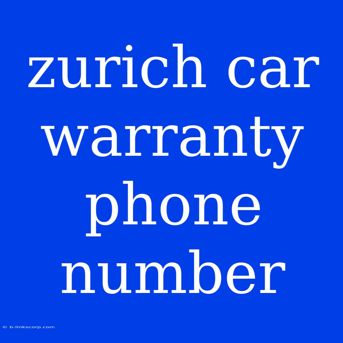 Zurich Car Warranty Phone Number